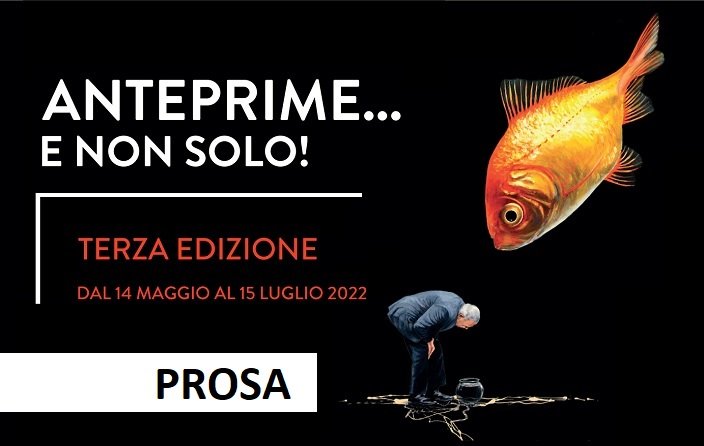 FESTIVAL ANTEPRIME E NON SOLO PROSA