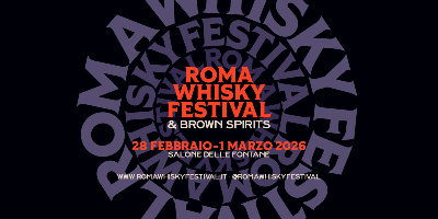 ROMA WHISKY FESTIVAL & BROWN SPIRITS 2026