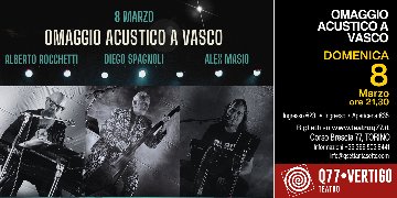 Omaggio Acustico a Vasco Rossi - Alberto Rocchetti, Alex Masio e Diego Spagnoli