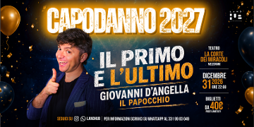 CAPODANNO 2027 - GIOVANNI D'ANGELLA IN "IL PRIMO E L'ULTIMO"