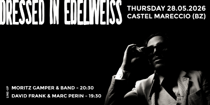 Moritz Gamper presenta: Dressed in Edelweiss – Live Concert a Castel Mareccio