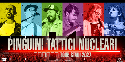 PINGUINI TATTICI NUCLEARI - Tour Stadi 2027