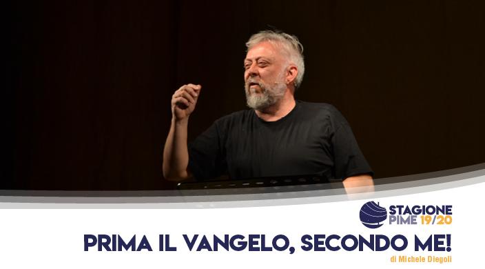 PRIMA IL VANGELO, SECONDO ME!