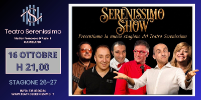 SERENISSIMO SHOW!