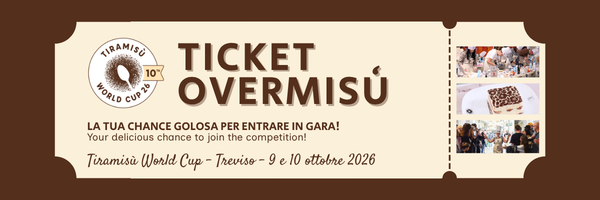   Tiramisù World Cup 2025 per le selezioni a Treviso - TICKET OVERMISÙ
